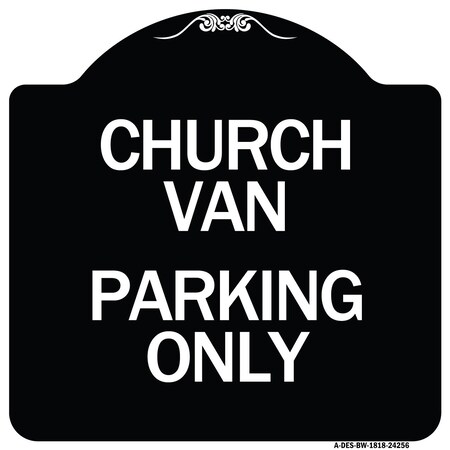 Signmission Church Van Parking Only Heavy-Gauge Aluminum Architectural Sign A-DES-BW-1818-24256
